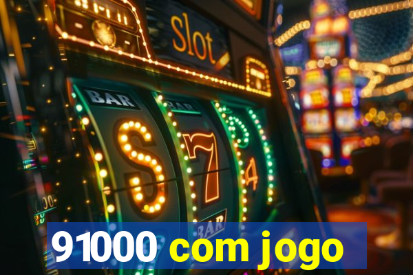 91000 com jogo